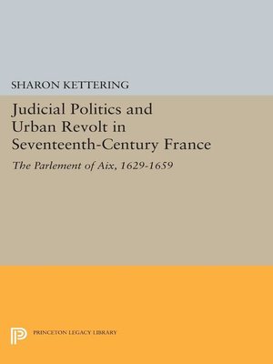 cover image of Judicial Politics and Urban Revolt in Seventeenth-Century France